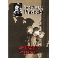 Powieści - Spojrzę ja w okno - Sergiusz Piasecki - miniaturka - grafika 1