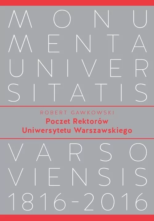 Wydawnictwa Uniwersytetu Warszawskiego Poczet Rektorów Uniwersytetu Warszawskiego - Robert Gawkowski