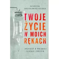 Twoje życie w moich rękach - Felietony i reportaże - miniaturka - grafika 1