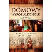 SBM Domowy wyrób alkoholu. Historia samogonu. Porady. Przepisy - ANDRZEJ FIEDORUK - Książki kucharskie - miniaturka - grafika 1