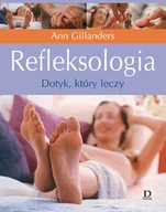 Zdrowie - poradniki - Refleksologia. Dotyk, który Leczy - miniaturka - grafika 1