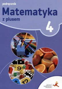 GWO Matematyka z plusem 4 Podręcznik. Klasa 4 Szkoła podstawowa Matematyka - Praca zbiorowa - Podręczniki dla szkół podstawowych - miniaturka - grafika 1