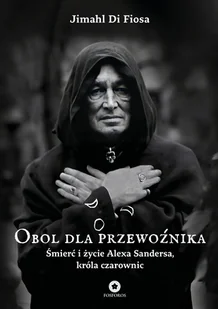 Śmierć i życie Alexa Sandersa, króla czarownic - Ezoteryka - miniaturka - grafika 1