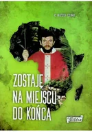 Biografie i autobiografie - Zostaję na miejscu do końca - miniaturka - grafika 1