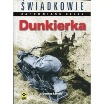 RM Dunkierka. Świadkowie Zapomniane głosy - JOSHUA LEVINE - Historia świata RM Dunkierka. Świadkowie Zapomniane głosy - JOSHUA LEVINE - Historia świata - miniaturka - grafika 1