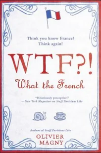 WHAT THE FRENCH - Książki o kulturze i sztuce - miniaturka - grafika 1