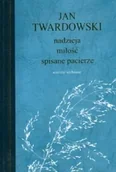 Poezja - Nadzieja, miłość, spisane pacierze. Wiersze wybrane - miniaturka - grafika 1