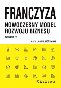 Franczyza nowoczesny model rozwoju biznesu Marta Joanna Ziółkowska - Ekonomia - miniaturka - grafika 1