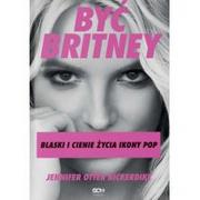 Felietony i reportaże - Być Britney Blaski i cienie życia ikony pop Nowa - miniaturka - grafika 1