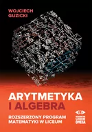 Podręczniki dla liceum - OMEGA Arytmetyka i algebra. Rozszerzony program mat. Wojciech Guzicki - miniaturka - grafika 1
