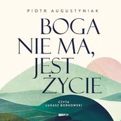 Audiobooki - literatura faktu - Boga nie ma, jest życie Piotr Augustyniak - miniaturka - grafika 1