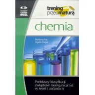 Podręczniki dla liceum - Pac Barbara, Zegar Agata Trening Matura. Chemia. Podstawy klasyfikacji... - miniaturka - grafika 1
