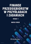 Finanse, księgowość, bankowość - Finanse przedsiębiorstw w przykładach i zadaniach - miniaturka - grafika 1