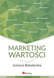 Słowa i Myśli Marketing wartości Ludzkie oblicze Twojego biznesu - Bakalarska Justyna - Marketing - miniaturka - grafika 1