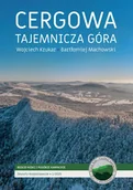 Przewodniki - Cergowa Tajemnicza Góra W. Krukar B. Machowski Beskid Niski Wyd. 2 - miniaturka - grafika 1