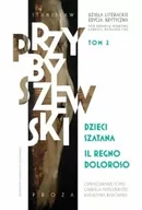Eseje - Dzieła literackie. Edycja krytyczna Tom 2 Dzieci szatana, Il regno doloroso - Stanisław Przybyszewski - miniaturka - grafika 1