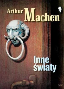 C&T Inne Światy - Machen Arthur - Fantasy - miniaturka - grafika 1