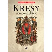 Historia Polski - Kresy. Utracone dzieje - Ryszard Jan Czarnowski - miniaturka - grafika 1