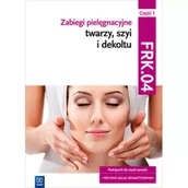 Podręczniki dla szkół zawodowych - Zabiegi pielęgnacyjne twarzy, szyi i dekoltu. Podręcznik do nauki zawodu technik usług kosmetycznych - miniaturka - grafika 1