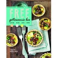 Diety, zdrowe żywienie - Jedność Free. Gotowanie bez glutenu, mleka, jajek, cukru - miniaturka - grafika 1