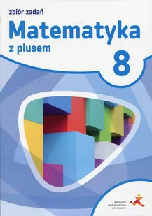 Braun M., Lech J., Pisarski M. Matematyka SP 8 Z plusem Zbiór zadań w.2018 GWO - Podręczniki dla szkół podstawowych - miniaturka - grafika 1