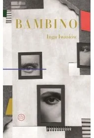 Bambino - Inga Iwasiów - Poezja Bambino - Inga Iwasiów - Poezja - miniaturka - grafika 1