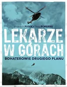 Publicystyka - Lekarze W Górach Bohaterowie Drugiego Planu Wojciech Fusek,jerzy Porębski - miniaturka - grafika 1