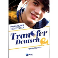 Podręczniki dla liceum - Wydawnictwo Szkolne PWN Transfer Deutsch 2 Język niemiecki Przewodnik nauczyciela + 2CD Dębecka Izabela - miniaturka - grafika 1