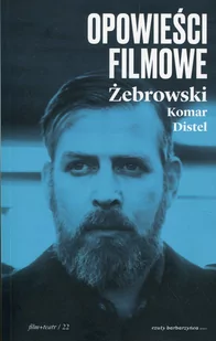 Czuły Barbarzyńca Press Opowieści filmowe Edward Żebrowski, Michał Komar, Herbert Distel - Książki o kinie i teatrze - miniaturka - grafika 2