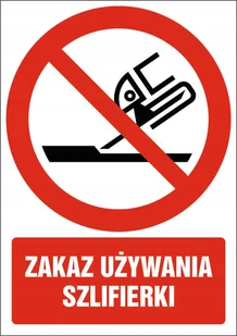 Naklejka Zakaz używania szlifierki 30x42cm - Akcesoria BHP - miniaturka - grafika 1
