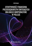 Zarządzanie - Bajak Piotr Efektywność finansowa przedsiębiorstw emitujących obligacje korporacyjne w Polsce - miniaturka - grafika 1
