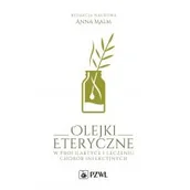 Książki medyczne - Malm Anna Olejki eteryczne w profilaktyce i leczeniu chorób infekcyjnych - miniaturka - grafika 1