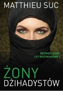 Żony dżihadystów - Felietony i reportaże - miniaturka - grafika 2