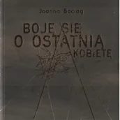 Poezja - Boję się o ostatnią kobietę Nowa - miniaturka - grafika 1