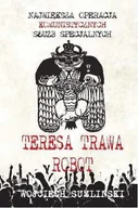 Historia świata - Teresa, Trawa, Robot. Najwieksza operacja komunistycznych służb specjalnych - miniaturka - grafika 1