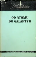 Fizyka i astronomia - Od atomu do galaktyk - miniaturka - grafika 1