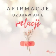 Audiobooki - poradniki - Afirmacje Uzdrawianie relacji Maxx-audio MP3) - miniaturka - grafika 1