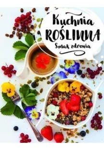 Kuchnia roślinna Smak zdrowia - Diety, zdrowe żywienie - miniaturka - grafika 2