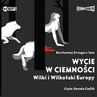 Audiobooki - literatura popularnonaukowa - StoryBox Wycie w ciemności. Wilki i wilkołaki Europy. Audiobook Bartłomiej Grzegorz Sala - miniaturka - grafika 1