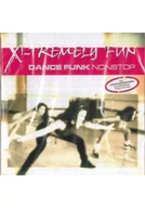 Książki o muzyce - X-Tremely Fun - Dance Funk Non Stop CD - miniaturka - grafika 1