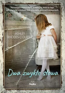 Ashley Rhodes-Courter Dwa zwykłe słowa - Wywiady, wspomnienia - miniaturka - grafika 2