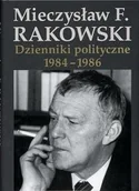 Biografie i autobiografie - Rakowski Mieczysław Dzienniki polityczne 1984-1986 - miniaturka - grafika 1