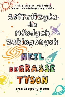 Neil deGrasse Tyson Astrofizyka dla młodych zabieganych - Nauka - miniaturka - grafika 1