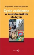 Książki podróżnicze - Życie codzienne w muzułmańskim Madrycie - Wysyłka od 3,99 - miniaturka - grafika 1