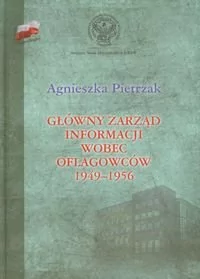 LTW Agnieszka Pietrzak GŁÓWNY ZARZĄD INFORMACJI WOBEC OFLAGOWCÓW 1949&#8211;1956 - Historia Polski - miniaturka - grafika 1