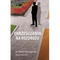 WAM Chrześcijanin na rozdrożu - Robert Skrzypczak - Religia i religioznawstwo WAM Chrześcijanin na rozdrożu - Robert Skrzypczak - Religia i religioznawstwo - miniaturka - grafika 1