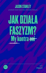 Jak działa faszyzm? - Stanley Jason - książka - Podręczniki dla szkół wyższych - miniaturka - grafika 1