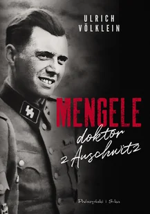 Völklein Ulrich Mengele doktor z Auschwitz - Biografie i autobiografie Völklein Ulrich Mengele doktor z Auschwitz - Biografie i autobiografie - miniaturka - grafika 1
