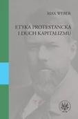 Filozofia i socjologia - Wydawnictwa Uniwersytetu Warszawskiego Etyka protestancka i duch kapitalizmu - Max Weber - miniaturka - grafika 1