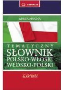 Astrum Aneta Mucha Tematyczny słownik polsko-włoski, włosko-polski + 2cd - Słowniki języków obcych - miniaturka - grafika 2